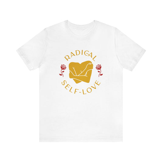 Radical Self Love Unisex Tee - Recetas Fair Trade