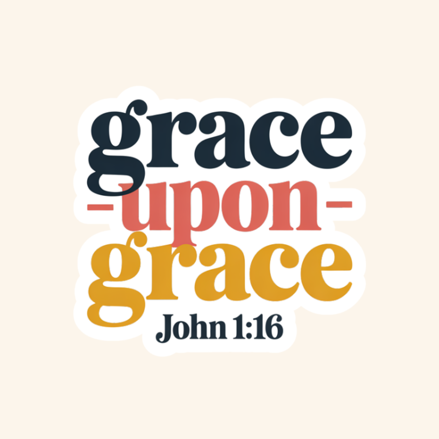 Grace upon Grace Sticker