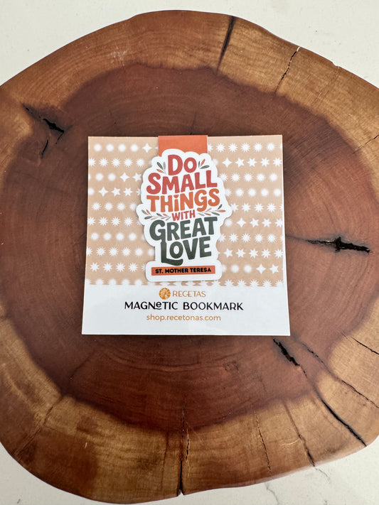 Do Small Things with Great Love Magnetic Bookmark