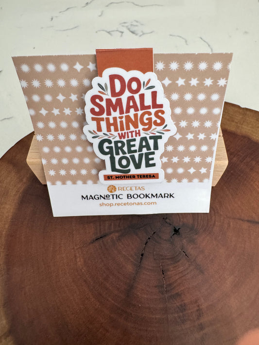 Do Small Things with Great Love Magnetic Bookmark