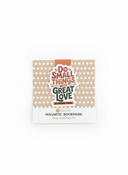 Do Small Things with Great Love Magnetic Bookmark - Recetas Fair Trade