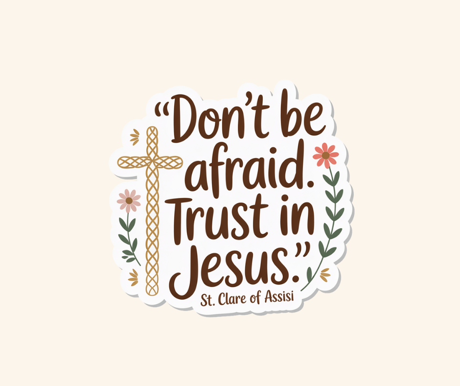 Don’t be afraid Trust in Jesus Sticker - Recetas Fair Trade
