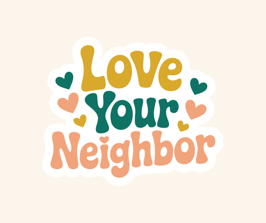 Love your Neighbor Sticker - Recetas Fair Trade
