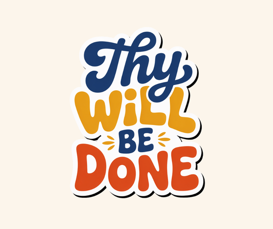Thy Will be Done Sticker - Recetas Fair Trade