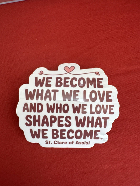 We become what we love sticker - Recetas Fair Trade